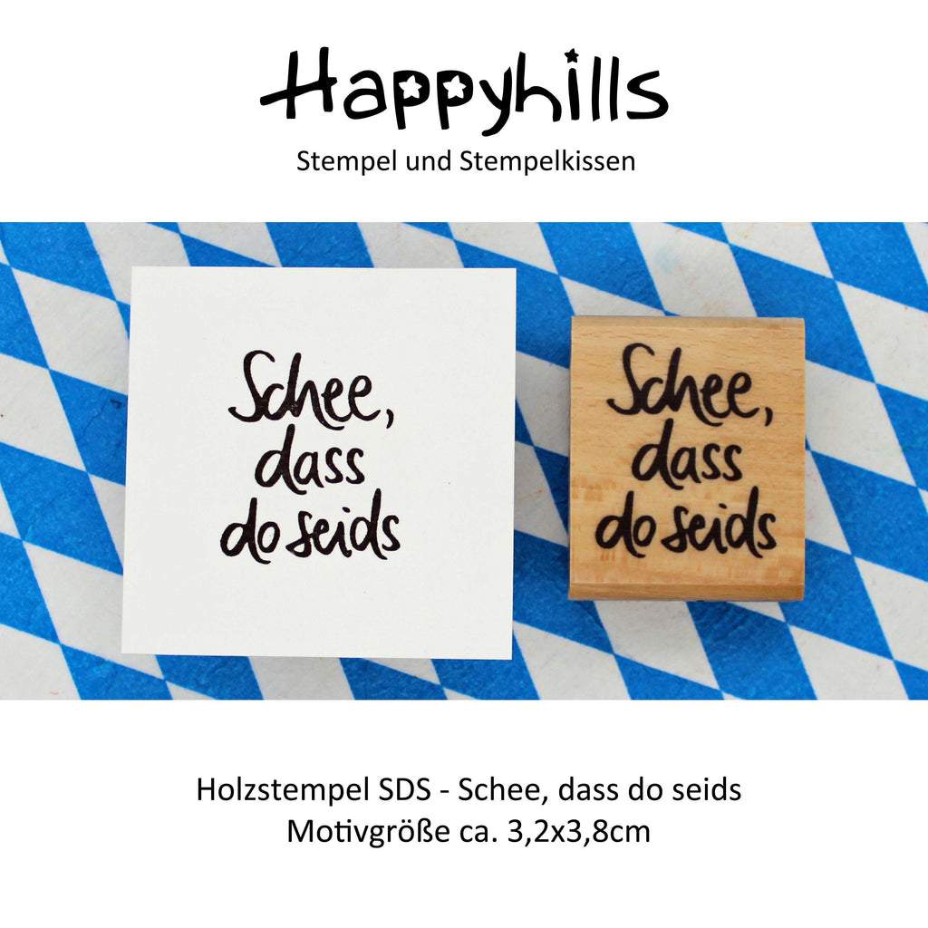 Stempel Schee, dass do seids